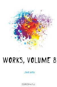 Works, Volume 8