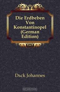 Die Erdbeben Von Konstantinopel (German Edition)