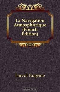 La Navigation Atmospherique (French Edition)