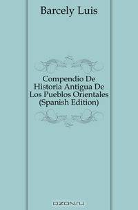 Compendio De Historia Antigua De Los Pueblos Orientales (Spanish Edition)