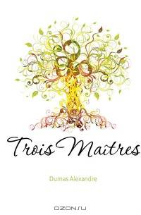 Trois Maitres