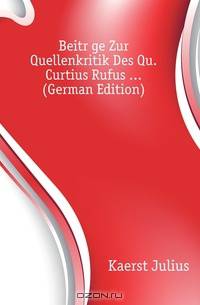 Beitrage Zur Quellenkritik Des Qu. Curtius Rufus (German Edition)