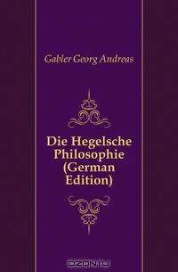 Die Hegelsche Philosophie (German Edition)