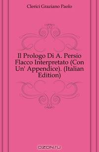 Il Prologo Di A. Persio Flacco Interpretato (Con Un