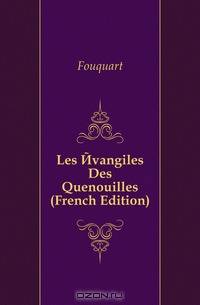 Les Evangiles Des Quenouilles (French Edition)