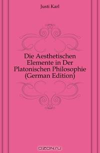 Die Aesthetischen Elemente in Der Platonischen Philosophie (German Edition)