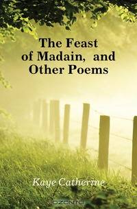 The Feast of Madain, and Other Poems