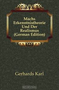 Machs Erkenntnistheorie Und Der Realismus (German Edition)