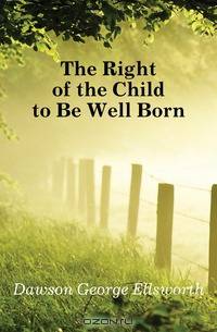 The Right of the Child to Be Well Born