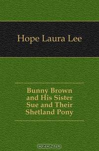 Bunny Brown and His Sister Sue and Their Shetland Pony