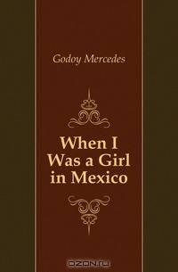 When I Was a Girl in Mexico