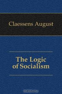 The Logic of Socialism