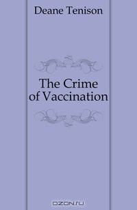 The Crime of Vaccination