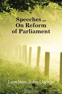 Speeches On Reform of Parliament