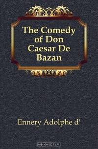 The Comedy of Don Caesar De Bazan
