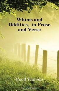 Whims and Oddities, in Prose and Verse