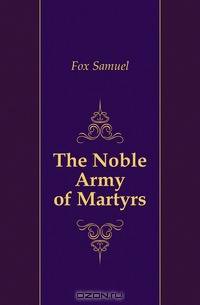 The Noble Army of Martyrs