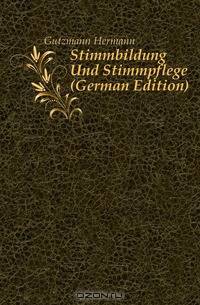 Stimmbildung Und Stimmpflege (German Edition)