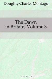 The Dawn in Britain, Volume 3