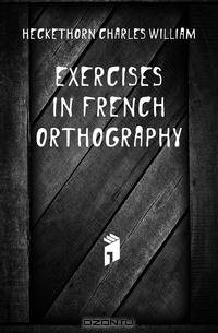 Exercises in French Orthography