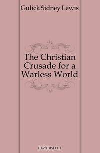 The Christian Crusade for a Warless World