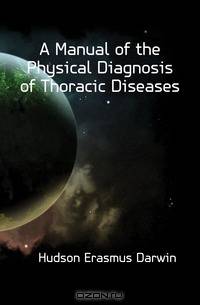 A Manual of the Physical Diagnosis of Thoracic Diseases