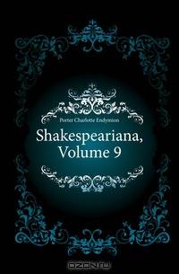 Shakespeariana, Volume 9