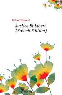 Justice Et Liberte (French Edition)