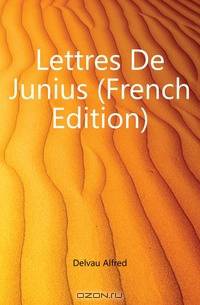 Lettres De Junius (French Edition)