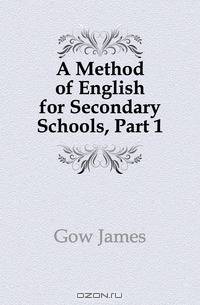 A Method of English for Secondary Schools, Part 1
