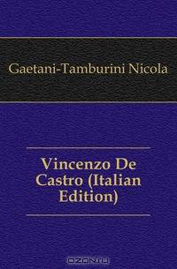 Vincenzo De Castro (Italian Edition)