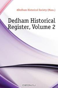 Dedham Historical Register, Volume 2