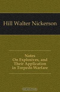 Notes On Explosives, and Their Application in Torpedo Warfare