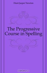 The Progressive Course in Spelling