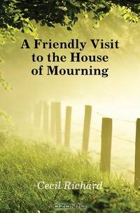 A Friendly Visit to the House of Mourning