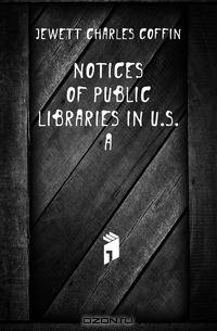 Notices of Public Libraries in U.S.a.
