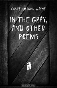 In the Gray, and Other Poems