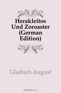 Herakleitos Und Zoroaster (German Edition)