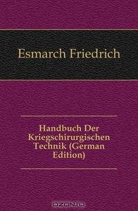 Handbuch Der Kriegschirurgischen Technik (German Edition)