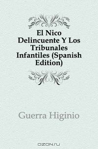 El Nino Delincuente Y Los Tribunales Infantiles (Spanish Edition)