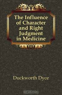 The Influence of Character and Right Judgment in Medicine