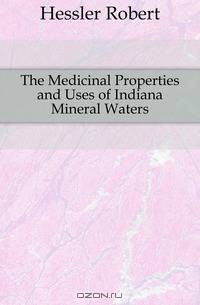 The Medicinal Properties and Uses of Indiana Mineral Waters