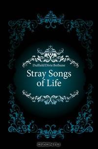 Stray Songs of Life