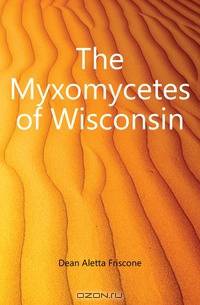 The Myxomycetes of Wisconsin