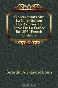 Observations Sur La Constitution Des Armees De Terre De La France En 1835 (French Edition)