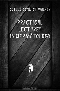 Practical Lectures in Dermatology