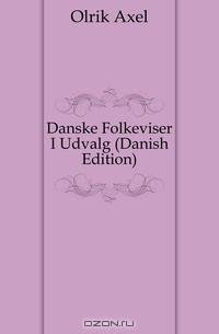 Danske Folkeviser I Udvalg (Danish Edition)