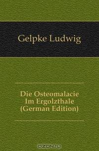 Die Osteomalacie Im Ergolzthale (German Edition)