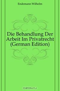 Die Behandlung Der Arbeit Im Privatrecht
