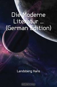 Die Moderne Literatur (German Edition)